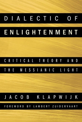 Dialectic of Enlightenment by Klapwijk, Jacob