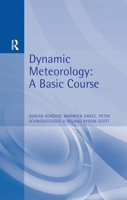 Dynamic Meteorology: A Basic Course by Gordon, Adrian
