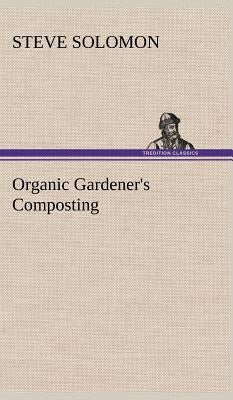 Organic Gardener's Composting by Solomon, Steve