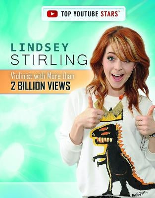 Lindsey Stirling: Violinist with More Than 2 Billion Views by Toth, Henrietta