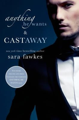 Anything He Wants & Castaway by Fawkes, Sara