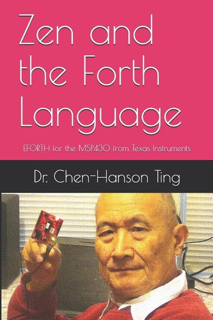 Zen and the Forth Language: EFORTH for the MSP430 from Texas Instruments by Pintaske, Juergen