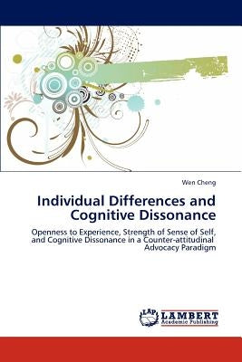 Individual Differences and Cognitive Dissonance by Cheng, Wen