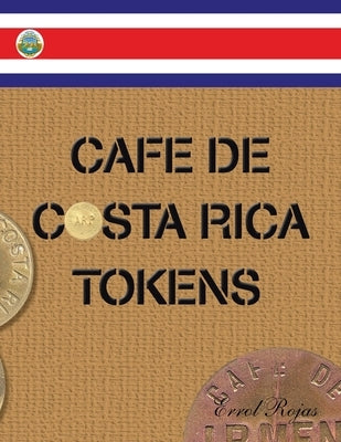 Cafe De Costa Rica Tokens by Rojas, Errol