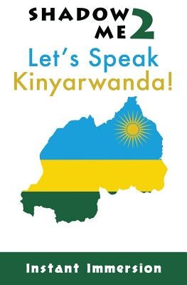 Shadow Me 2: Let's Speak Kinyarwanda! by Niyibizi, Ananie