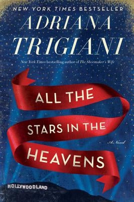 All the Stars in the Heavens by Trigiani, Adriana