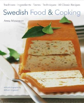 Swedish Food & Cooking by Mosesson, Anna