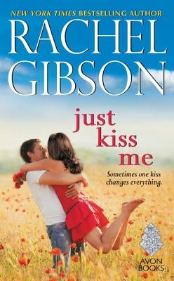 Just Kiss Me by Gibson, Rachel
