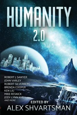 Humanity 2.0 by Shvartsman, Alex