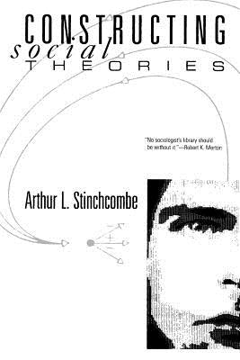 Constructing Social Theories by Stinchcombe, Arthur L.