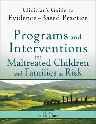 Programs and Interventions for Maltreated Children and Families at Risk by Rubin, Allen