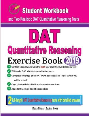 DAT Quantitative Reasoning Exercise Book: Student Workbook and Two Realistic DAT Quantitative Reasoning Tests by Nazari, Reza