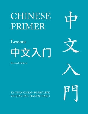 Chinese Primer, Volumes 1-3 (Pinyin): Revised Edition by Ch'en, Ta-Tuan