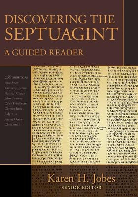 Discovering the Septuagint: A Guided Reader by Jobes, Karen