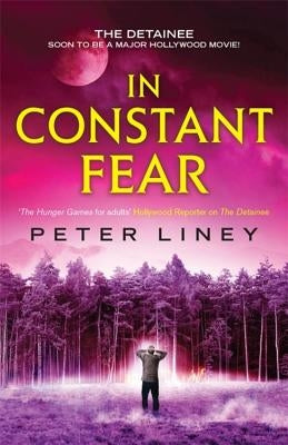 In Constant Fear: The Detainee Book 3 by Liney, Peter