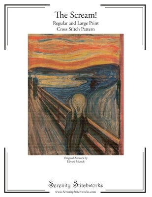 The Scream! Cross Stitch Pattern: Regular and Large Print Cross Stitch Chart by Stitchworks, Serenity