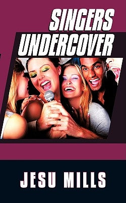 Singers Undercover by Mills, Jesu