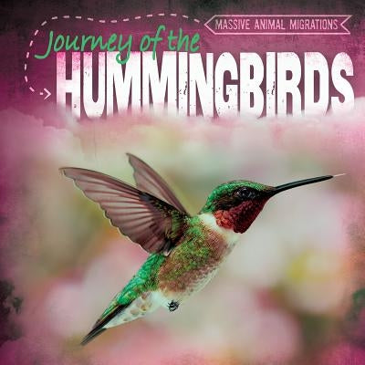 Journey of the Hummingbirds by Goyette, Annereneé