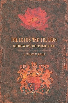 The Lotus and the Lion by Franklin, J. Jeffrey