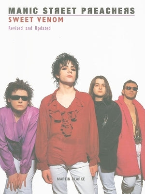 Manic Street Preachers: Sweet Venom by Clarke, Martin