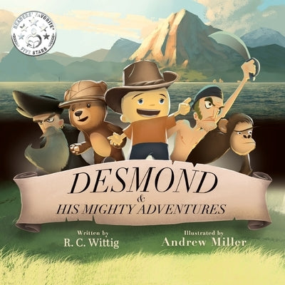Desmond and His Mighty Adventures: Book 1: The Mighty Adventures Series by Wittig, R. C.