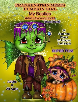 Frankenstein Meets Pumpkin Girl My Besties Adult Coloring Book by Baldy, Sherri Ann
