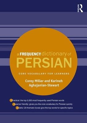 A Frequency Dictionary of Persian: Core Vocabulary for Learners by Miller, Corey