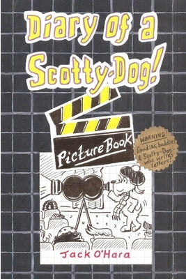 Diary of a Scotty-Dog! Picture-Book by O'Hara, Jack