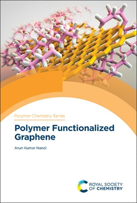 Polymer Functionalized Graphene by Nandi, Arun Kumar