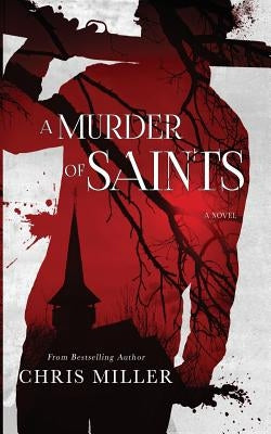 A Murder of Saints by Miller, Chris