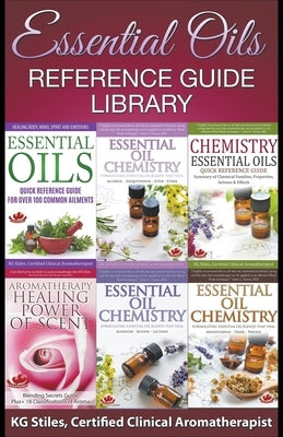 Essential Oils Reference Guide Library by Stiles, Kg