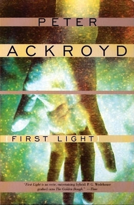 First Light by Ackroyd, Peter