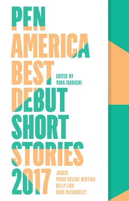 Pen America Best Debut Short Stories 2017 by Link, Kelly