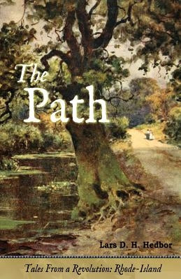 The Path: Tales From a Revolution - Rhode-Island by Hedbor, Lars D. H.