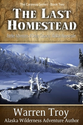 The Last Homestead by Troy, Warren