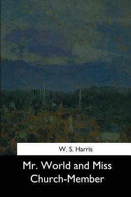 Mr. World and Miss Church-Member by Harris, W. S.