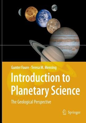 Introduction to Planetary Science: The Geological Perspective by Faure, Gunter