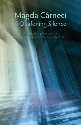 A Deafening Silence by Carneci, Magda