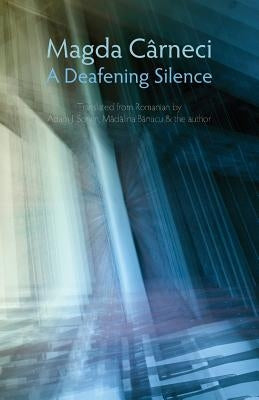 A Deafening Silence by Carneci, Magda