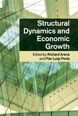 Structural Dynamics and Economic Growth by Arena, Richard