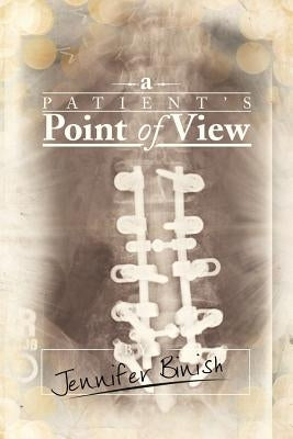 A Patient's Point of View by Binish, Jennifer