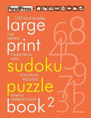 Large Print Sudoku Puzzle Book 2 by Dalipi, Arbëresh