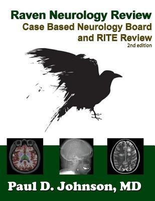 Raven Neurology Review: Case Based Board and RITE Review 2nd Edition by Johnson, Paul D.