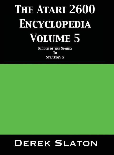 The Atari 2600 Encyclopedia Volume 5 by Slaton, Derek