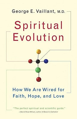 Spiritual Evolution: A Scientific Defense of Faith by Vaillant, George