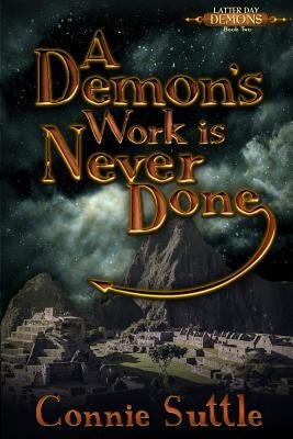 A Demon's Work Is Never Done by Suttle, Connie
