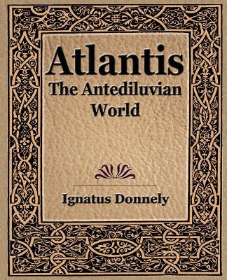 Atlantis - 1880 by Ignatus Donnely, Donnely
