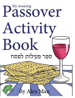My Amazing Passover Activity Book by Man, Yuval
