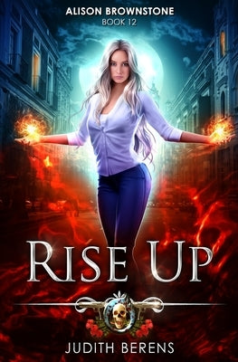 Rise Up: An Urban Fantasy Action Adventure by Carr, Martha