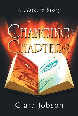 Changing Chapters: A Sister's Story by Jobson, Clara